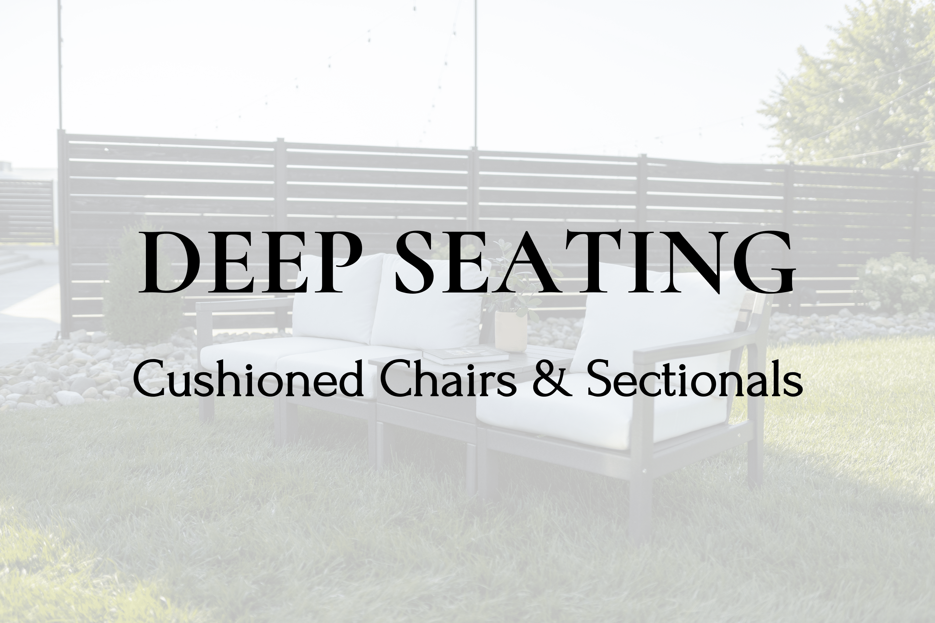 Deep Seating - Haven Outdoor